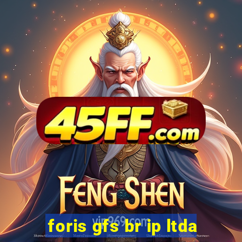 foris gfs br ip ltda